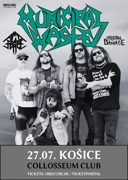 MUNICIPAL WASTE, ACID FORCE, ORBITAL DAMAGE - Košice