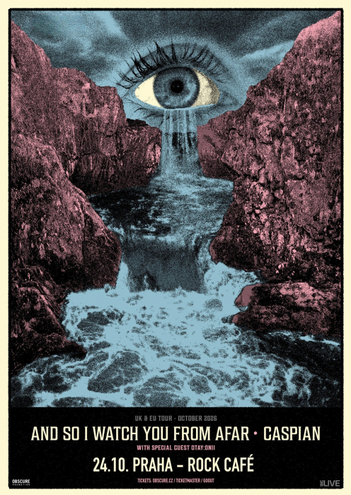 AND SO I WATCH YOU FROM AFAR, CASPIAN, OTAY:ONII - Praha