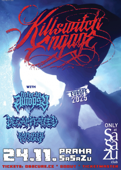 KILLSWITCH ENGAGE, FIT FOR AN AUTOPSY, DECAPITATED, EMPLOYED TO SERVE - Praha