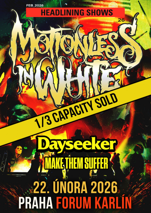 MOTIONLESS IN WHITE, DAYSEEKER, MAKE THEM SUFFER - Praha